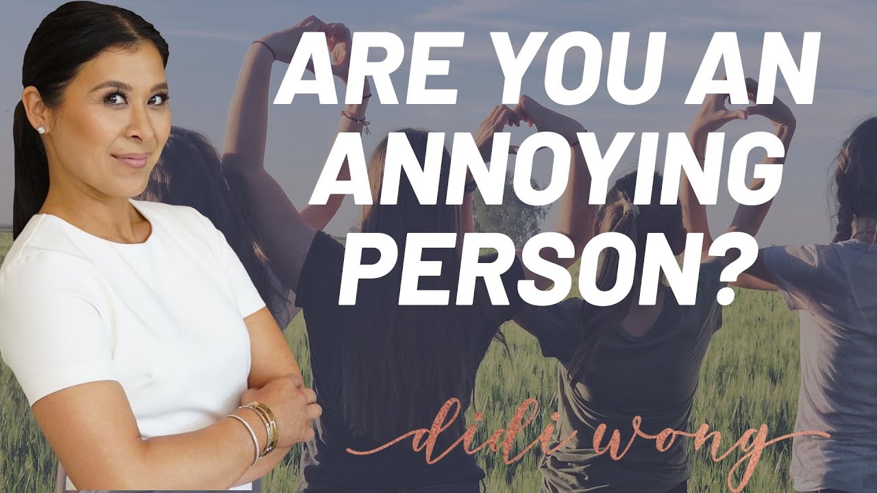 Are you an annoying person? | Didi Wong | The Art Of Articulation