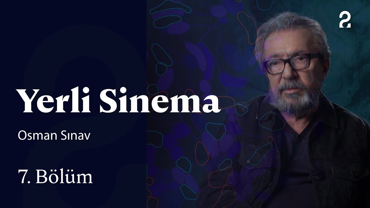 Osman Sınav | Yerli Sinema | 7. B&ouml;l&uuml;m @trt2