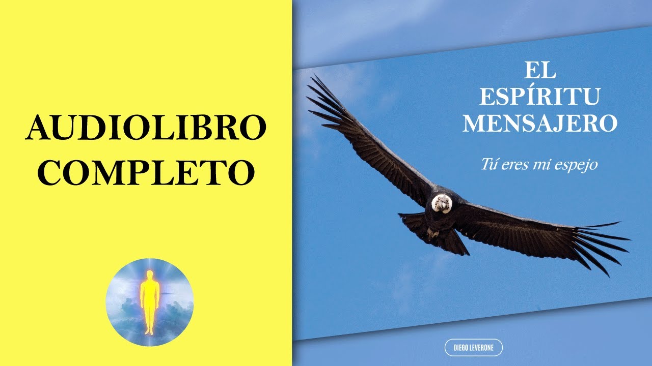 📚​ El ESPÍRITU MENSAJERO. Tú Eres Mi Espejo. 👥​ Audiolibro Completo 🔊​ Diego Leverone 🙏​💖​✨​