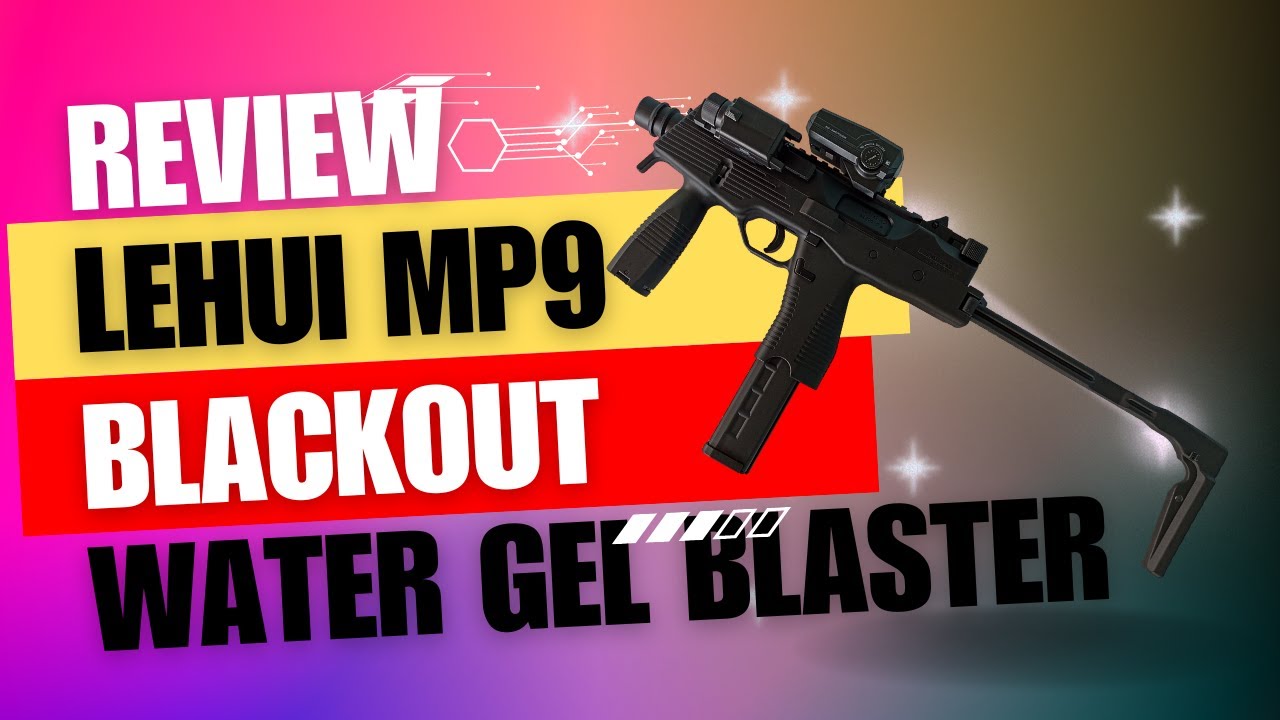 Review Water Gel Blaster LEHUI MP9 Blackout
