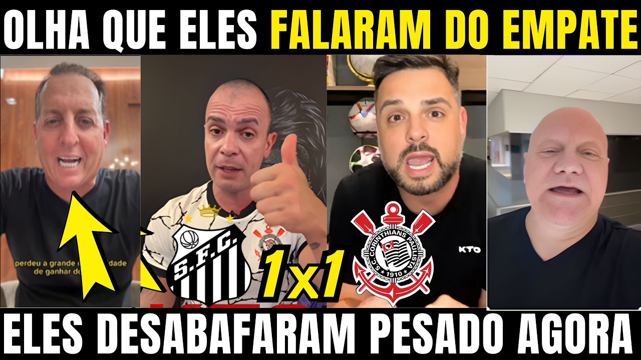 OLHA O QUE ELES FALARAM DO EMPATE DO CORINTHIANS 1X1 SANTOS NA VILA! TIMÃO MUDOU DE POSTURA HOJE