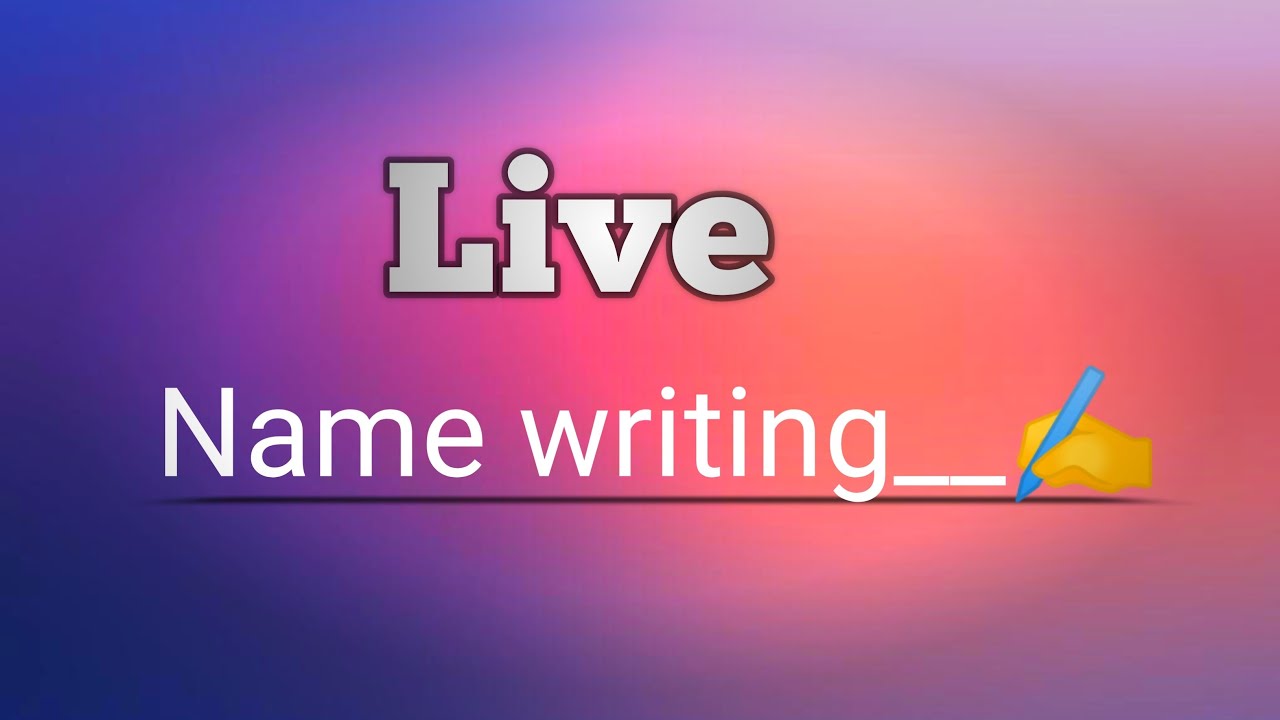 write your Names Live 🔴🖋️