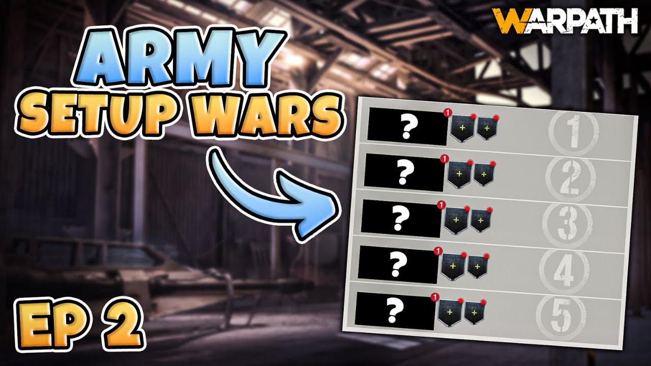 Warpath - Army Setup Wars, Episode 2