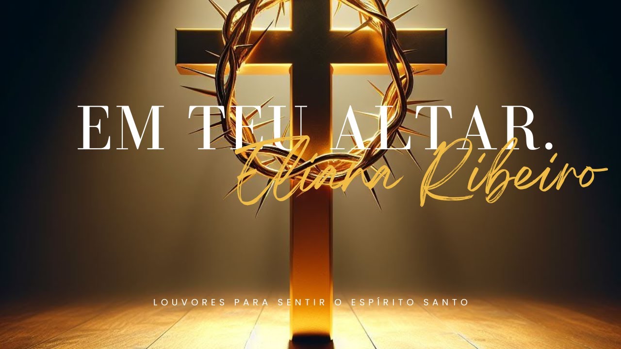 Em Teu Altar - Eliana Ribeiro - M&Uacute;SICA CAT&Oacute;LICA [LETRA] M&uacute;sica para Missa e Casamento