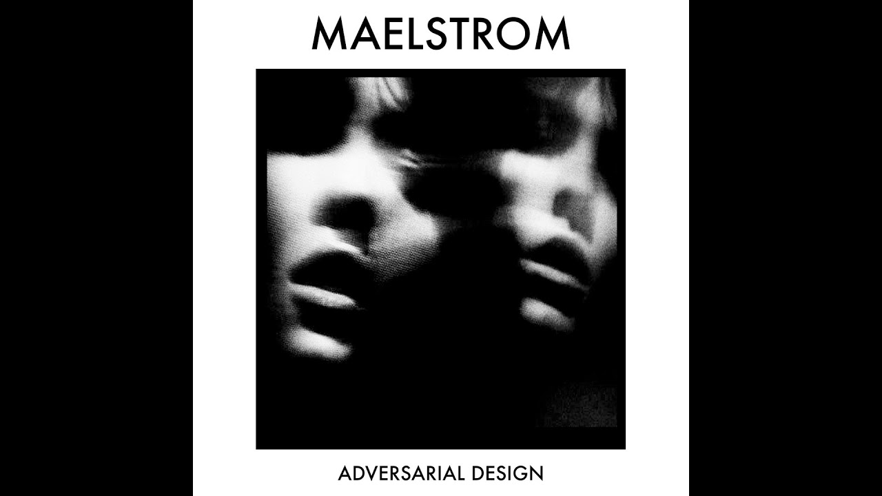 Maelstrom - Adversarial Design (Official audio)