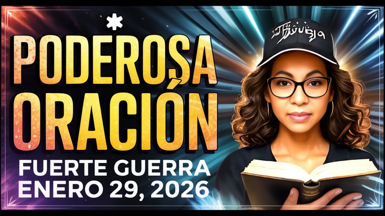 🔥 PODEROSA ORACIÓN: FUERTE GUERRA Enero 29,2026