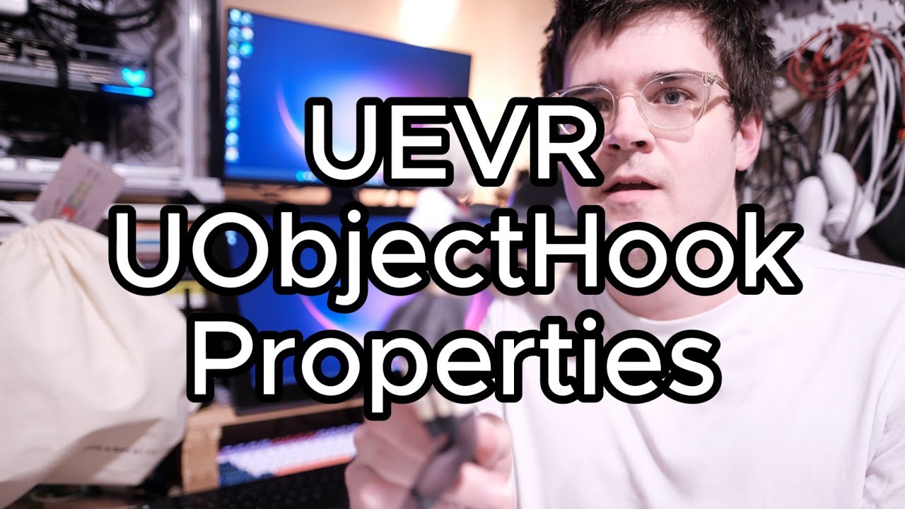 UEVR - UObjectHook Properties