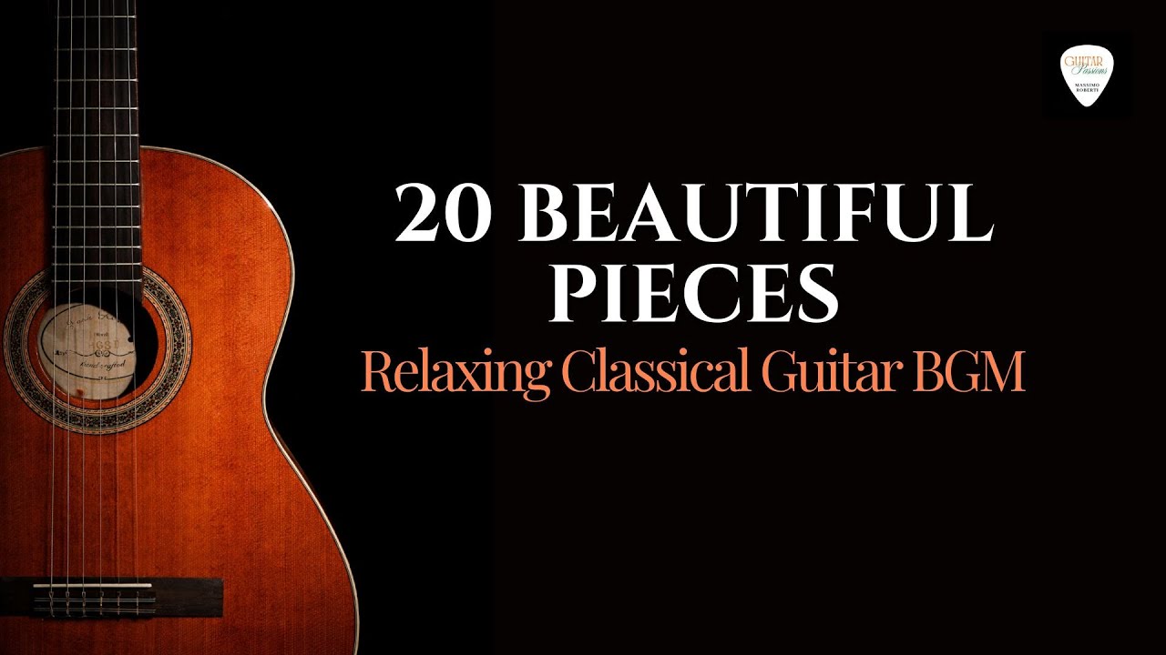 Classical Guitar Collection 🎸 | 20 Timeless Pieces for Focus & Relaxation