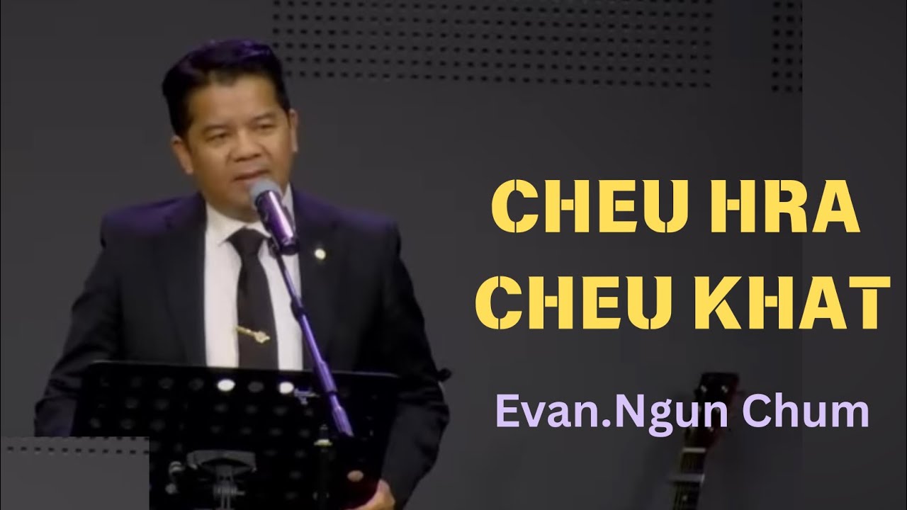 Evan Ngun Chum || CHEU HRA CHEU KHAT  ||