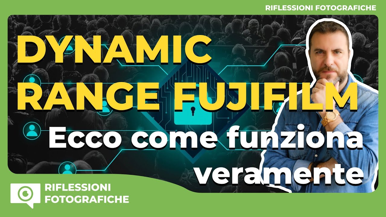 DYNAMIC RANGE FUJIFILM - ECCO COME FUNZIONA REALMENTE
