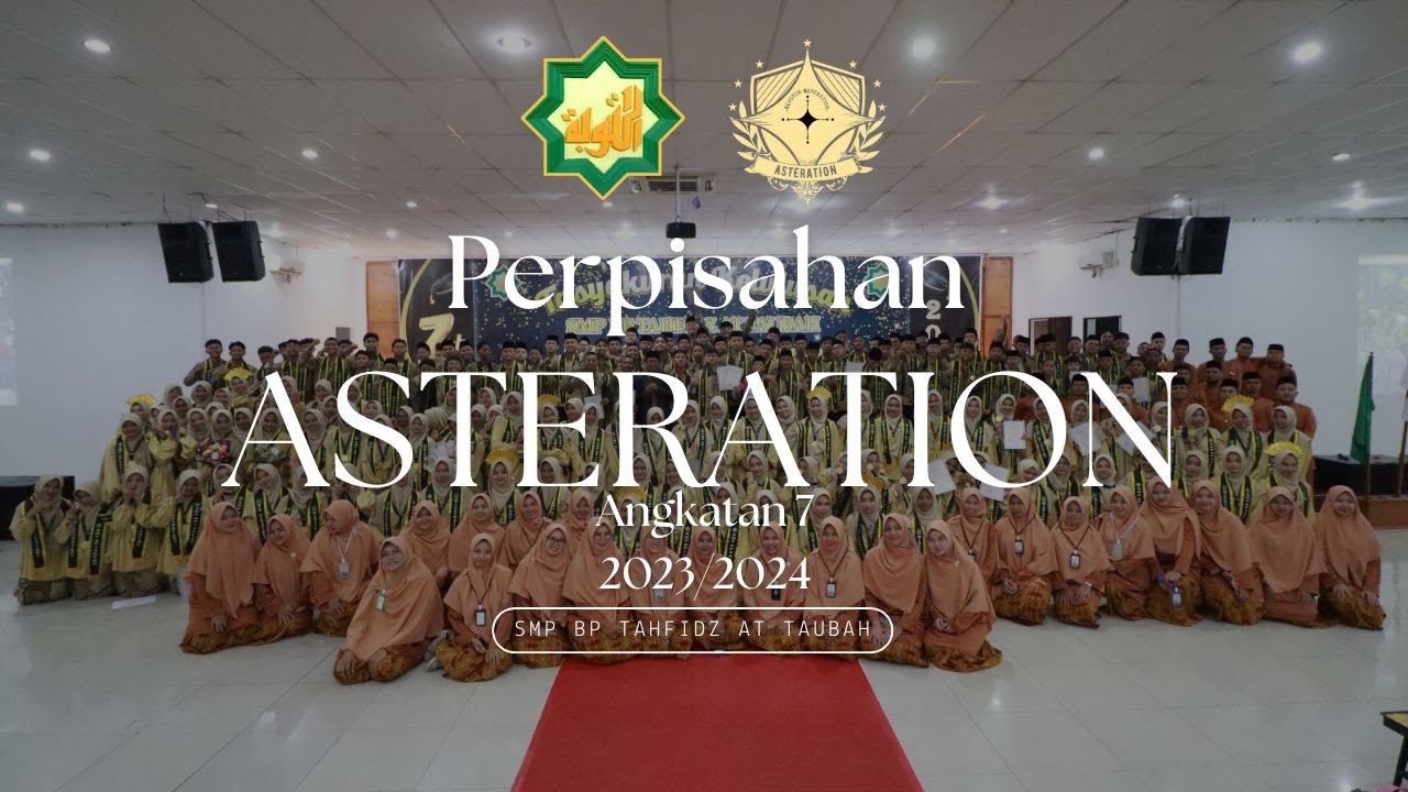 Wisuda Kelulusan Siswa/i kelas 9 SMP BP Tahfidz At Taubah | ASTERATION GENERATION | 1 Juni 2024