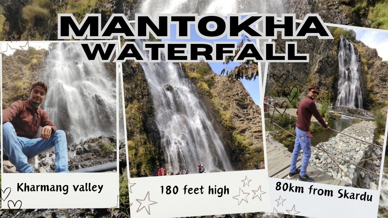 MANTOKHA WATERFALL KHARMANG VALLEY SKARDU