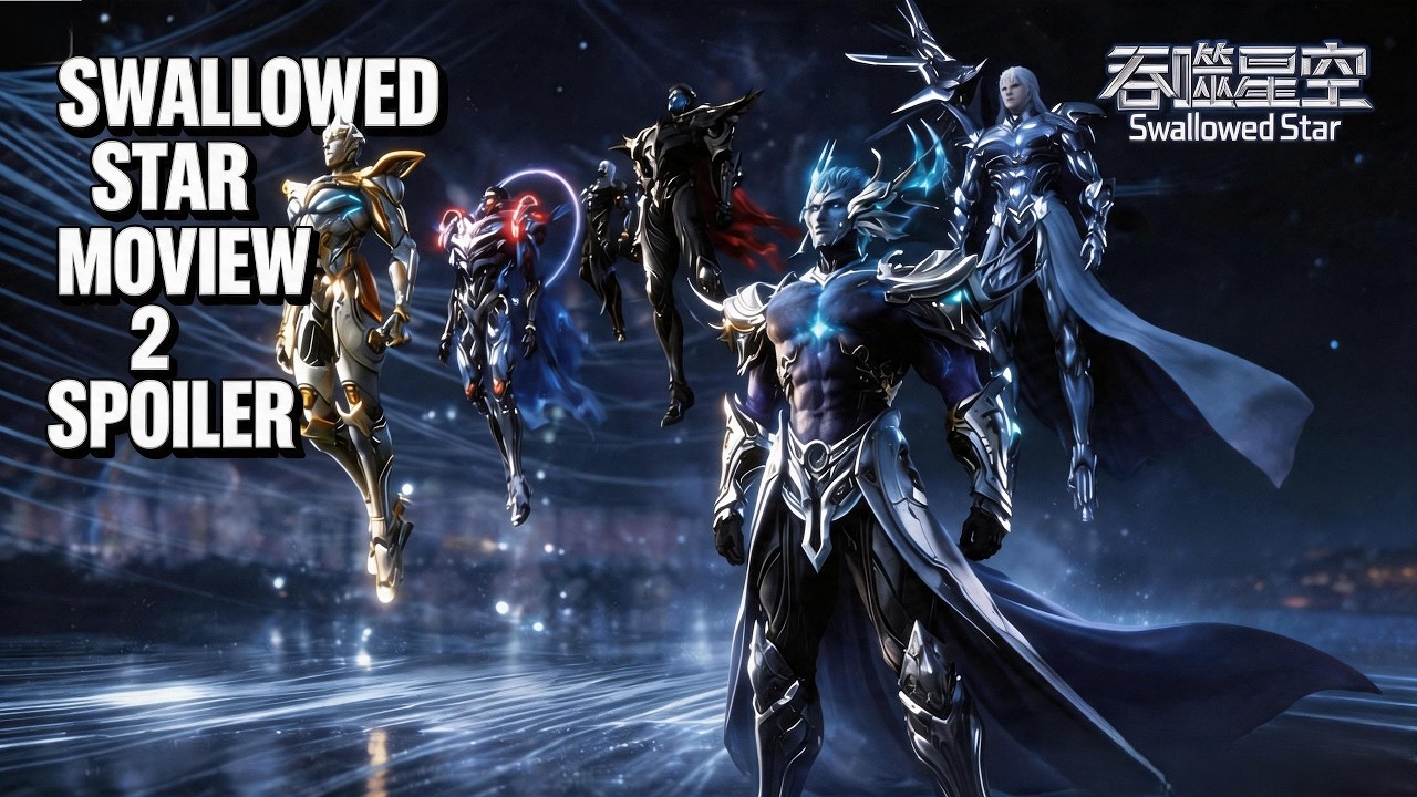 SWALLOWED STAR MOVIE 2 吞噬星空 | MULTI SUB | 