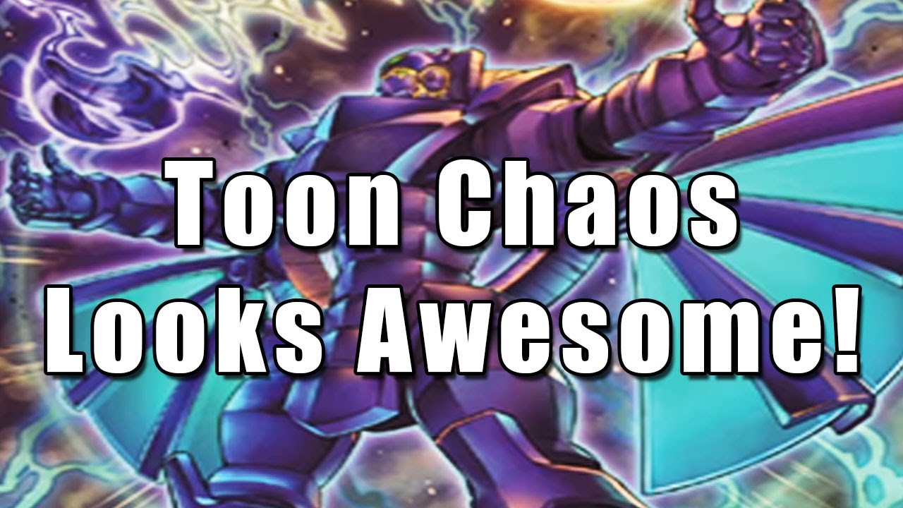 Toon Chaos Looks Awesome! | Yu-Gi-Oh! First Impressions