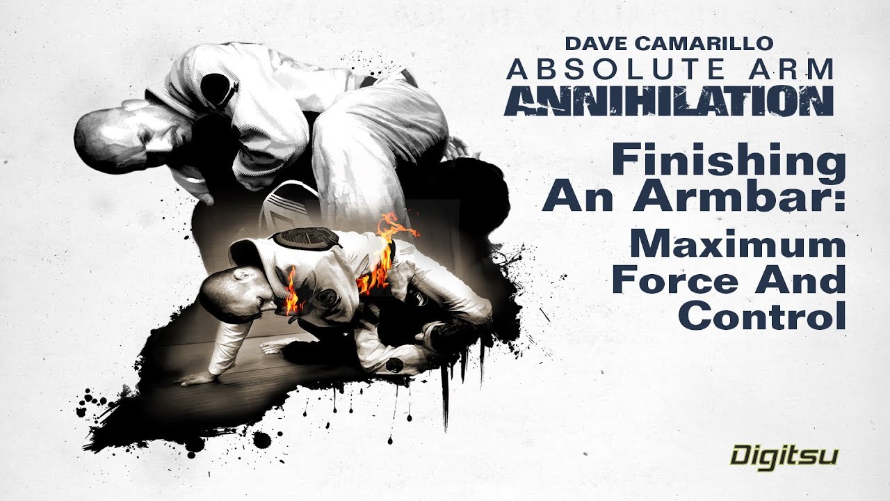 Dave Camarillo - How to Finish An Armbar With Maximum Force And Control