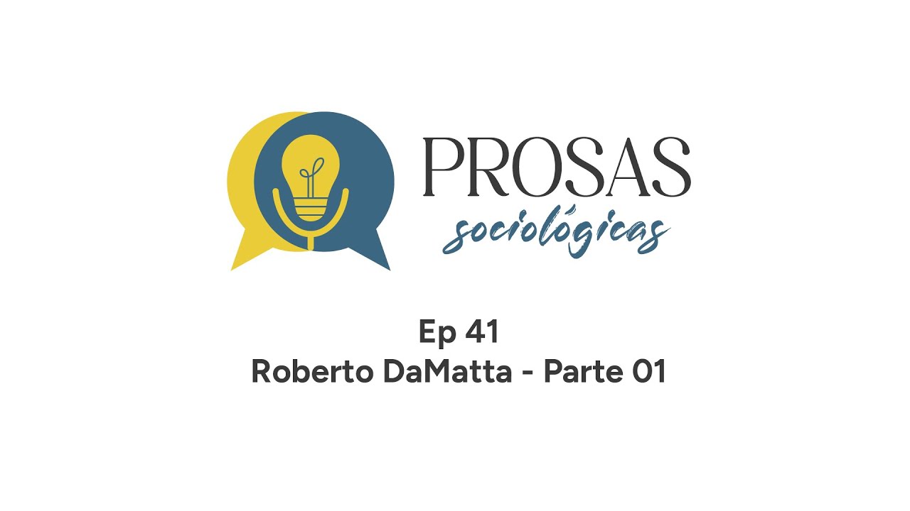 Prosas Sociológicas 41 - Roberto DaMatta (Parte 01)