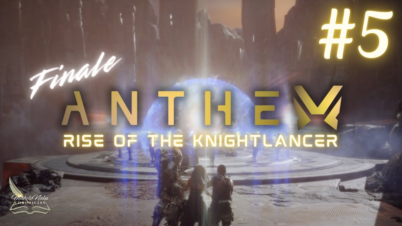 The Chronicles of Anthem | EX5 | Genesis | Finale