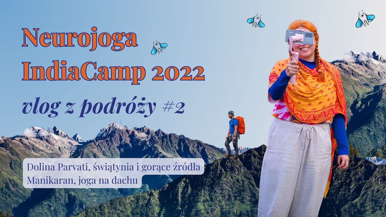 Vlog z podróży #2 | Indyjskie Himalaje | Neurojoga IndiaCamp 2022