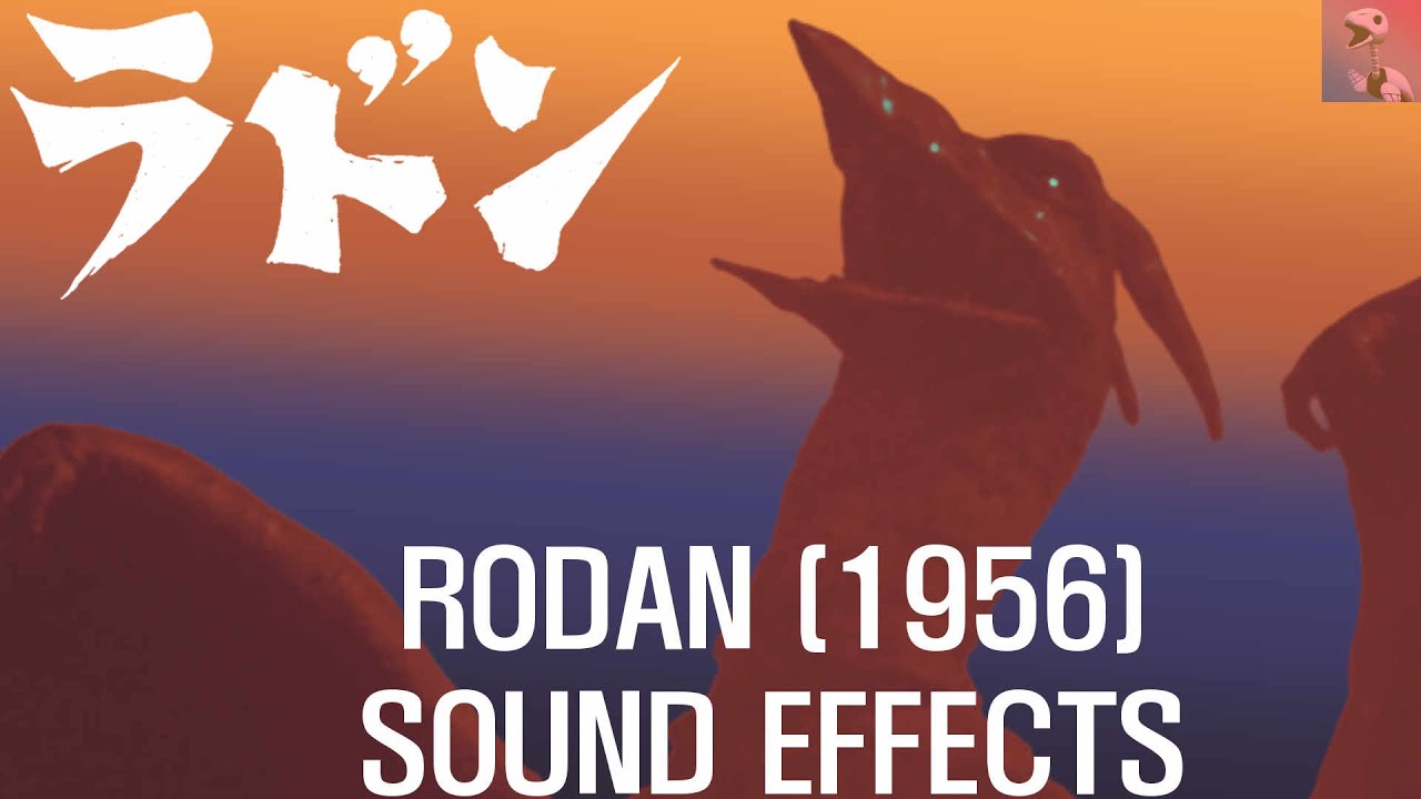Sound Effects - Rodan (1956)
