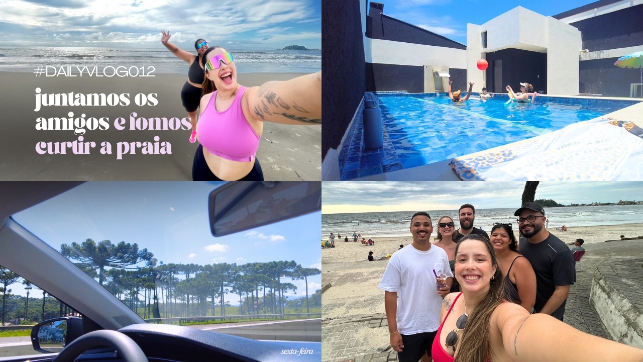 Praia, risadas e a sorte de ter bons amigos