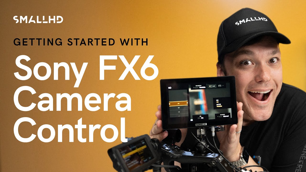 Технические советы от SmallHD: Начало работы с управлением камерой Sony FX6