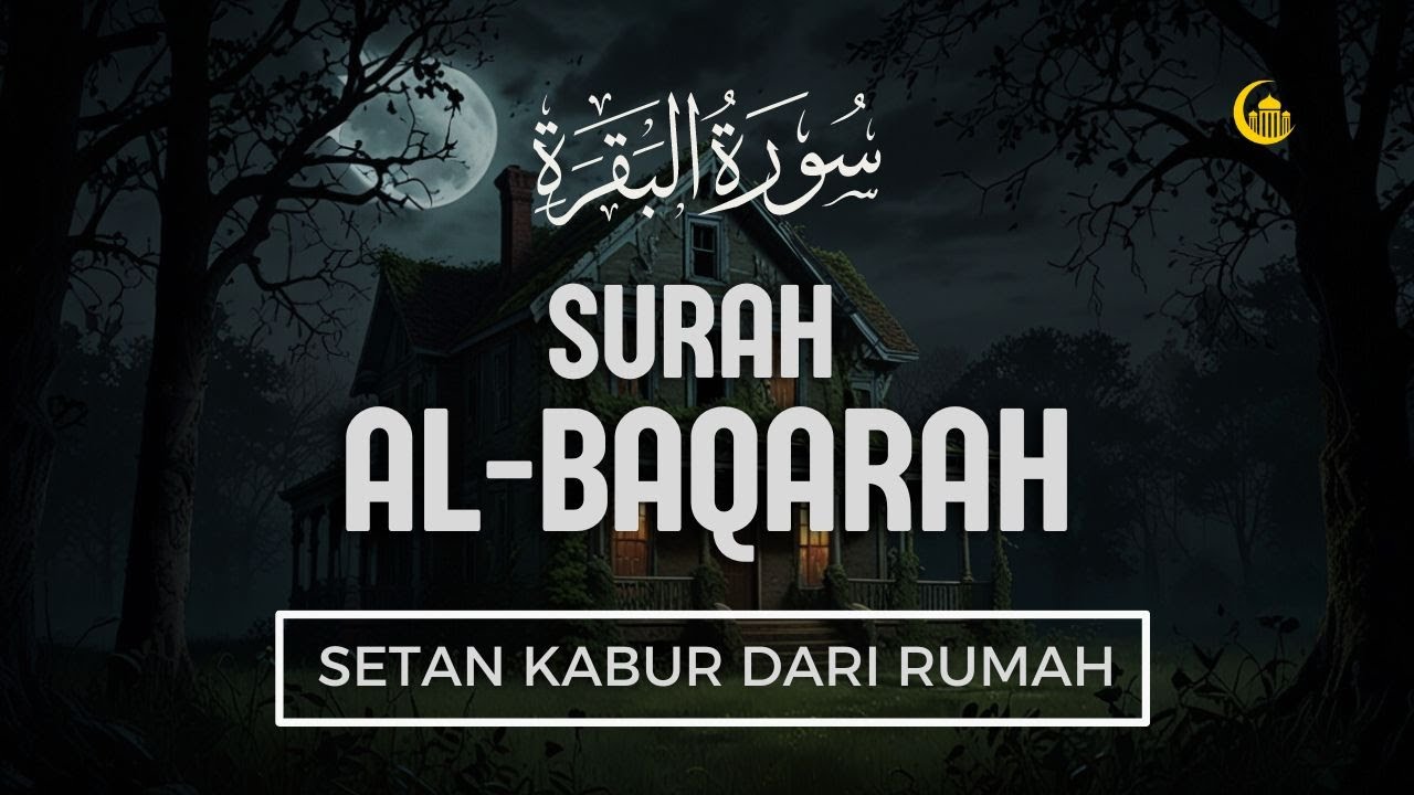 Surah Al Baqarah Full سورة البقره , Setan Kabur dari Rumah | murottal alquran merdu pengantar tidur