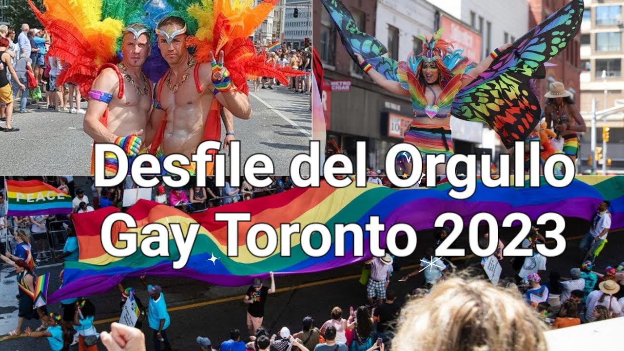 Desfile del Orgullo Gay Toronto 2023(Veremos carros alegoricos, comparzas y coregrafias)