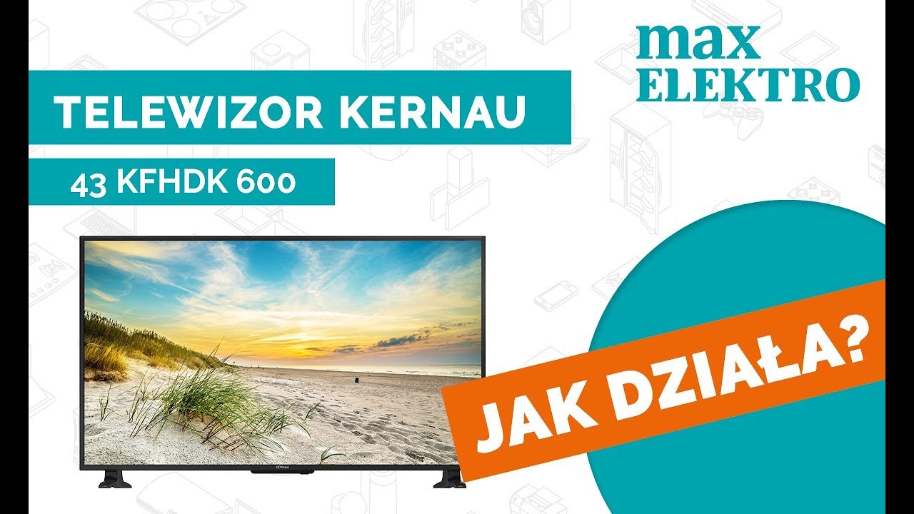 Jak działa telewizor KERNAU 43 KFHDK 600?