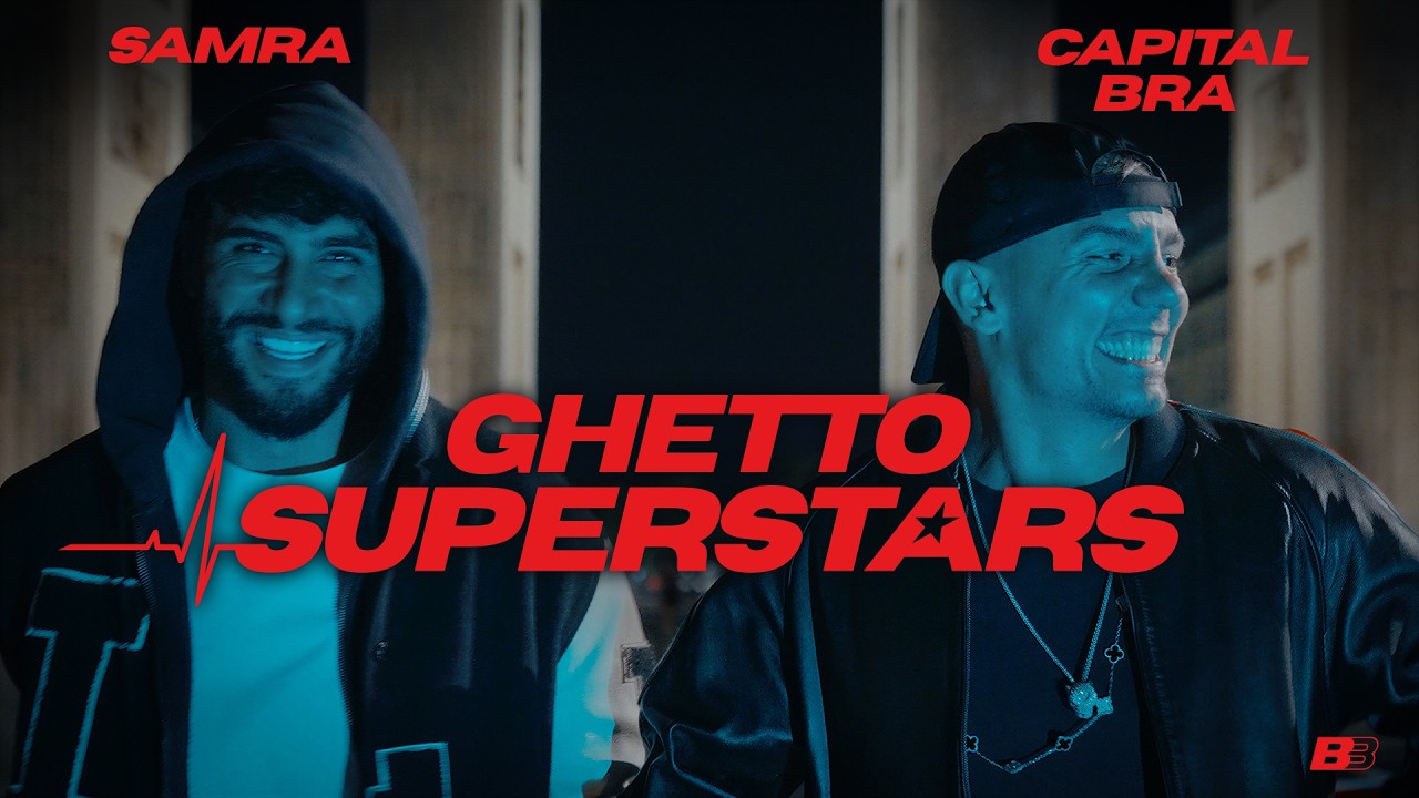 SAMRA x CAPITAL BRA &ndash; GHETTO SUPERSTARS [Official Video]