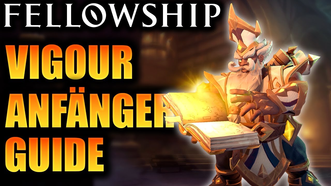 So spielst du Vigour richtig! Heiler Guide für Einsteiger in Fellowship!