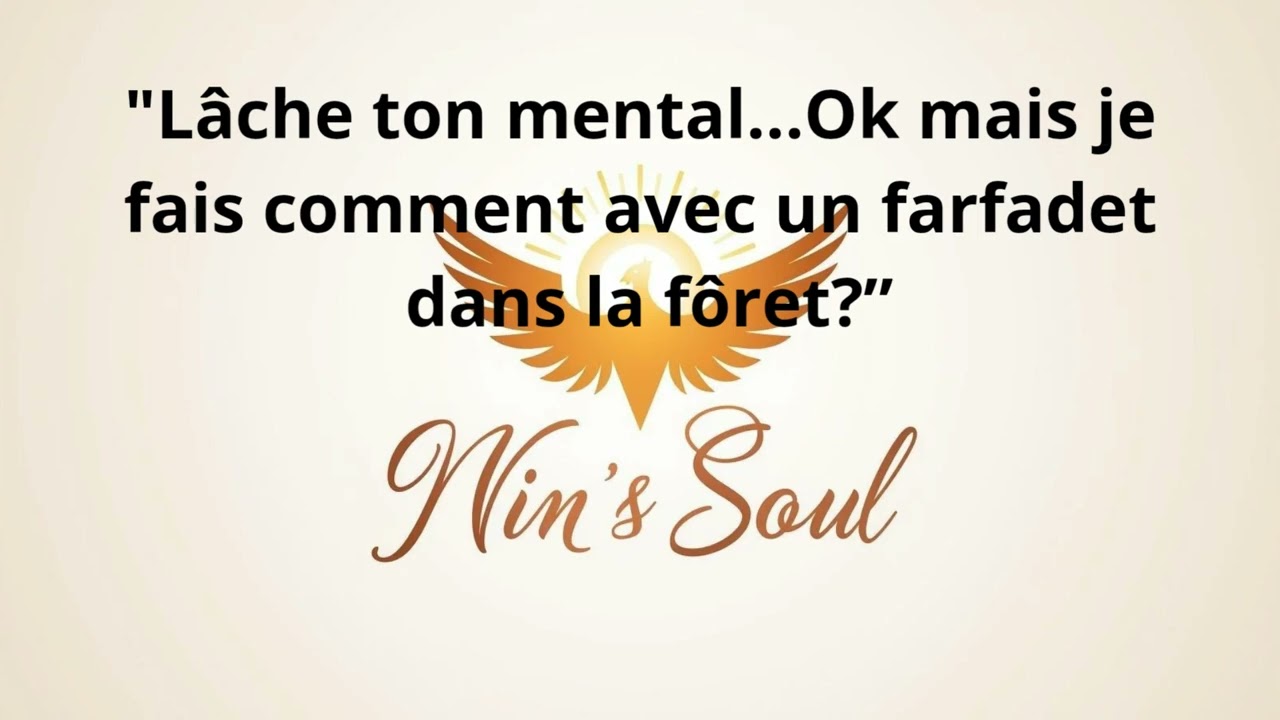 Lâche ton mental... ok mais je fais comment quand j ai un farfadet dans la forêt ?