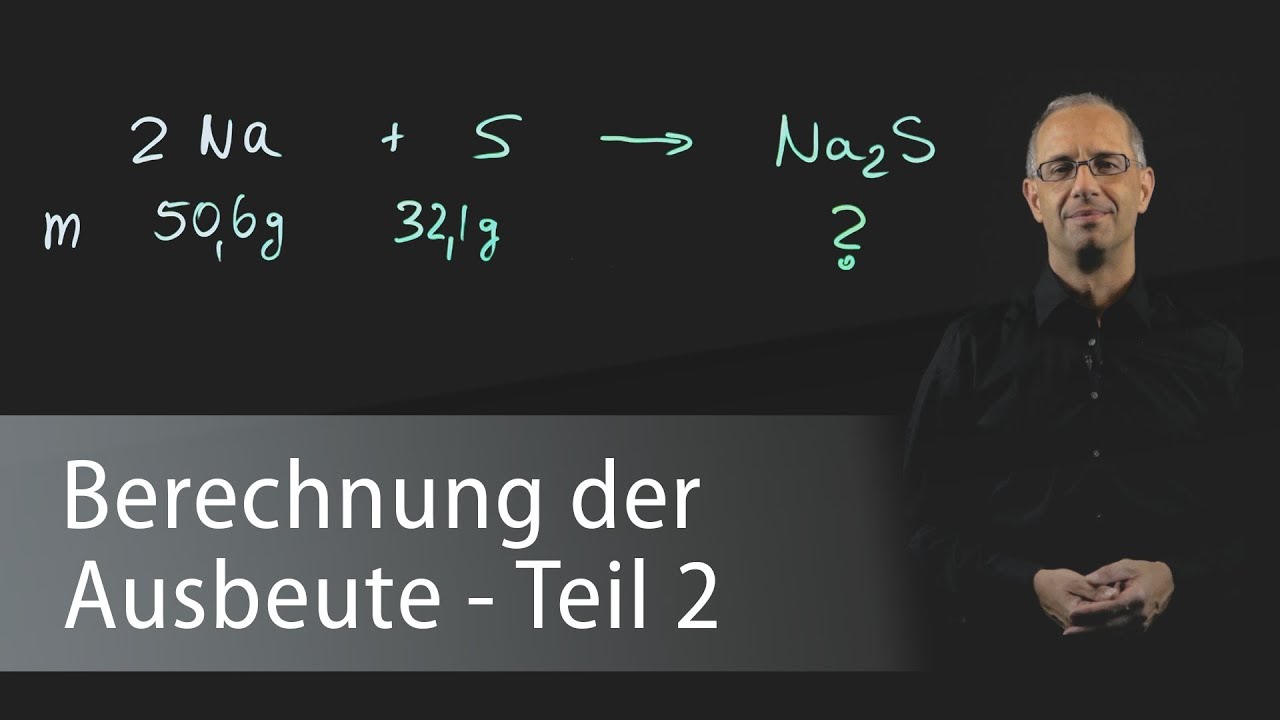 Ausbeuteberechnung (Teil 2) - Chemie Grundlagen