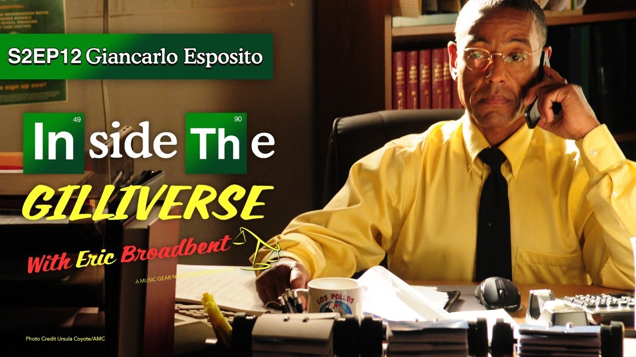 Inside The Gilliverse S2EP12 Giancarlo Esposito (Gus Fring BB/BCS)