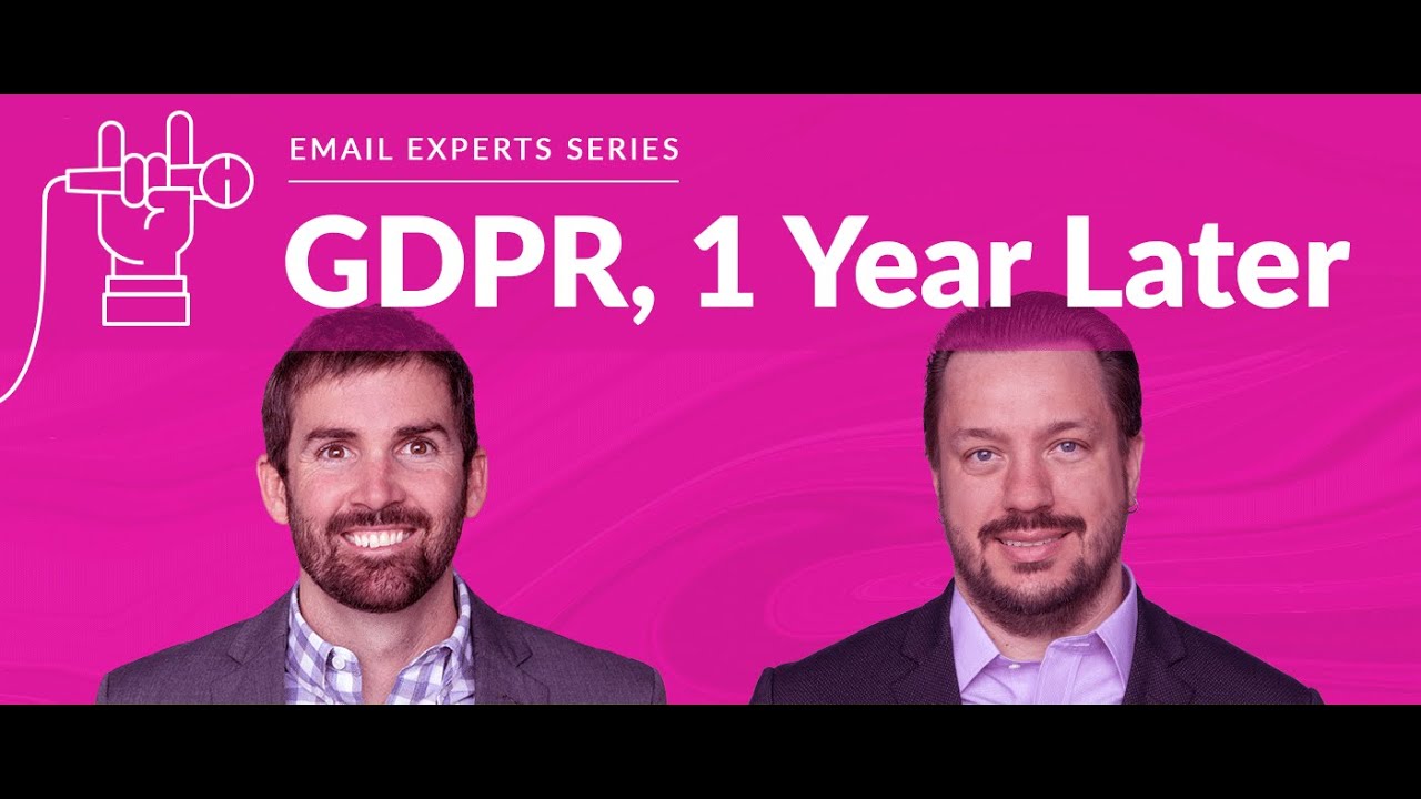 Email Experts Series | GDPR, One Year Later
