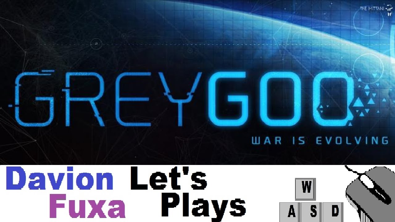 DFuxa Plays - Grey Goo - Human Mission 4 - Remember Dark Reign