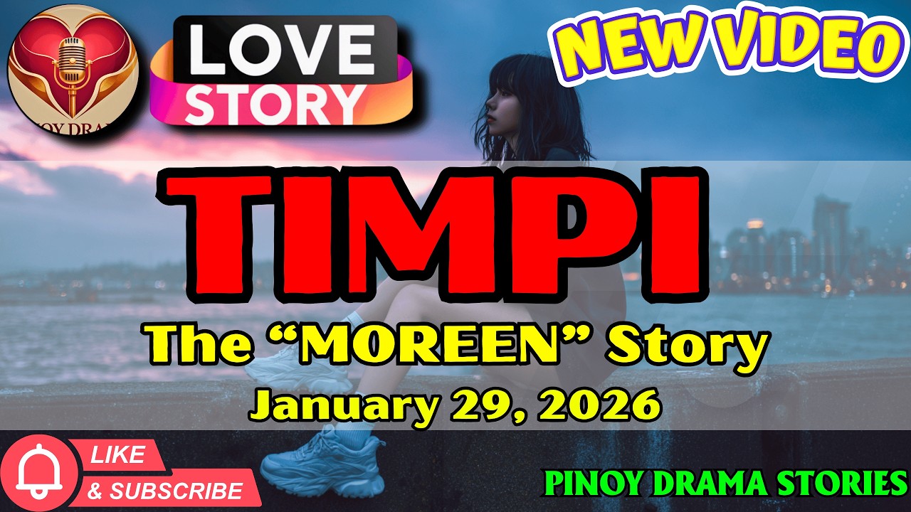 TIMPI – MOREEN｜LOVE STORY｜PINOY DRAMA STORIES｜JANUARY 29, 2026