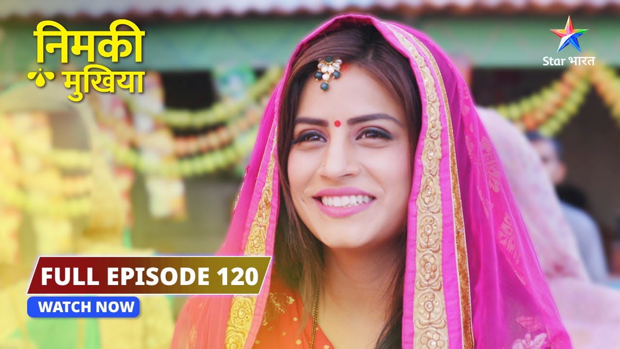 FULL EPISODE 120 | Nimki Mukhiya | Nimki hui vida | निमकी मुखिय #dramathriller #trending