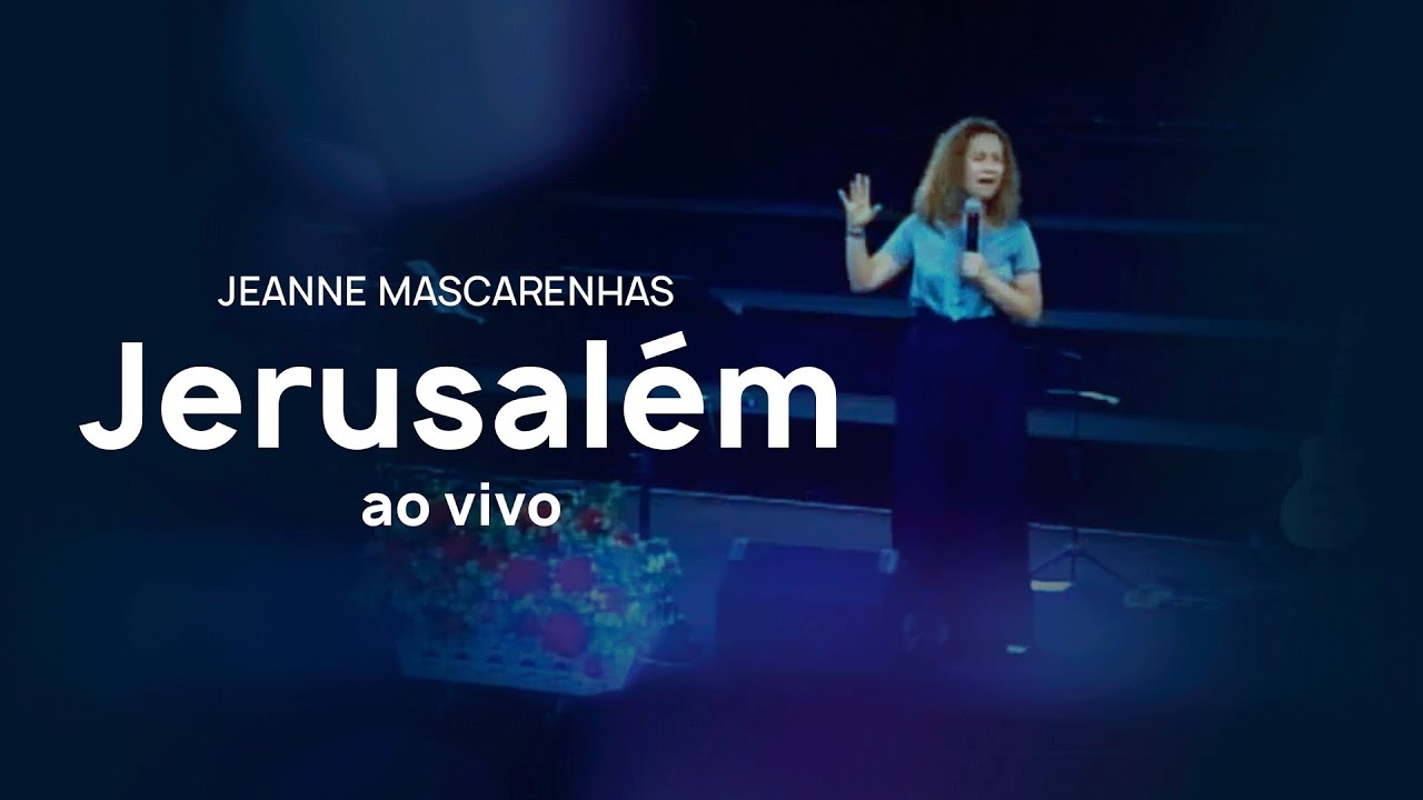 Jeanne Mascarenhas - Jerusalém | AO VIVO