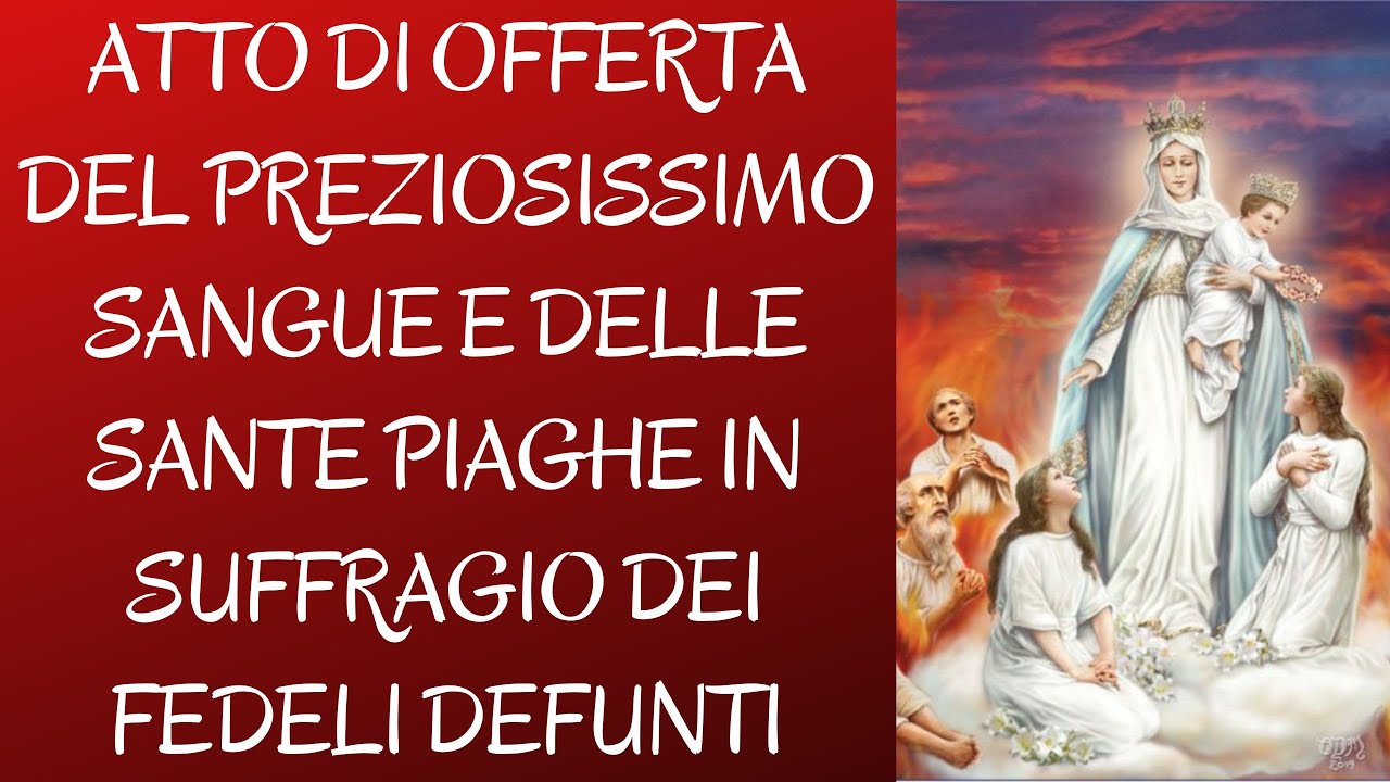 🔴Atto di Offerta del Preziosissimo Sangue  e delle Sante Piaghe in Suffragio dei Fedeli Defunti 🙏🙏🙏💖