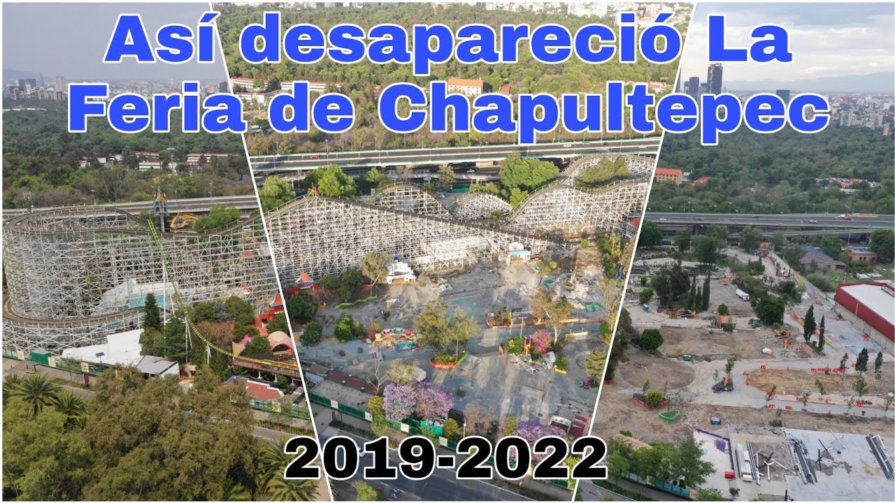 Así desapareció La Feria de Chapultepec | Time lapse de su destrucción