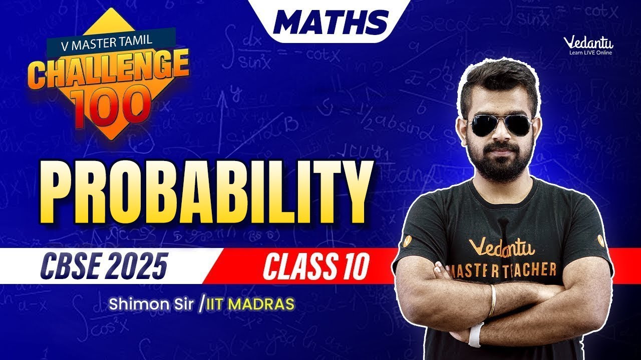Probability | Challenge100 | Class 10 | CBSE 2025 | Shimon Sir🔥