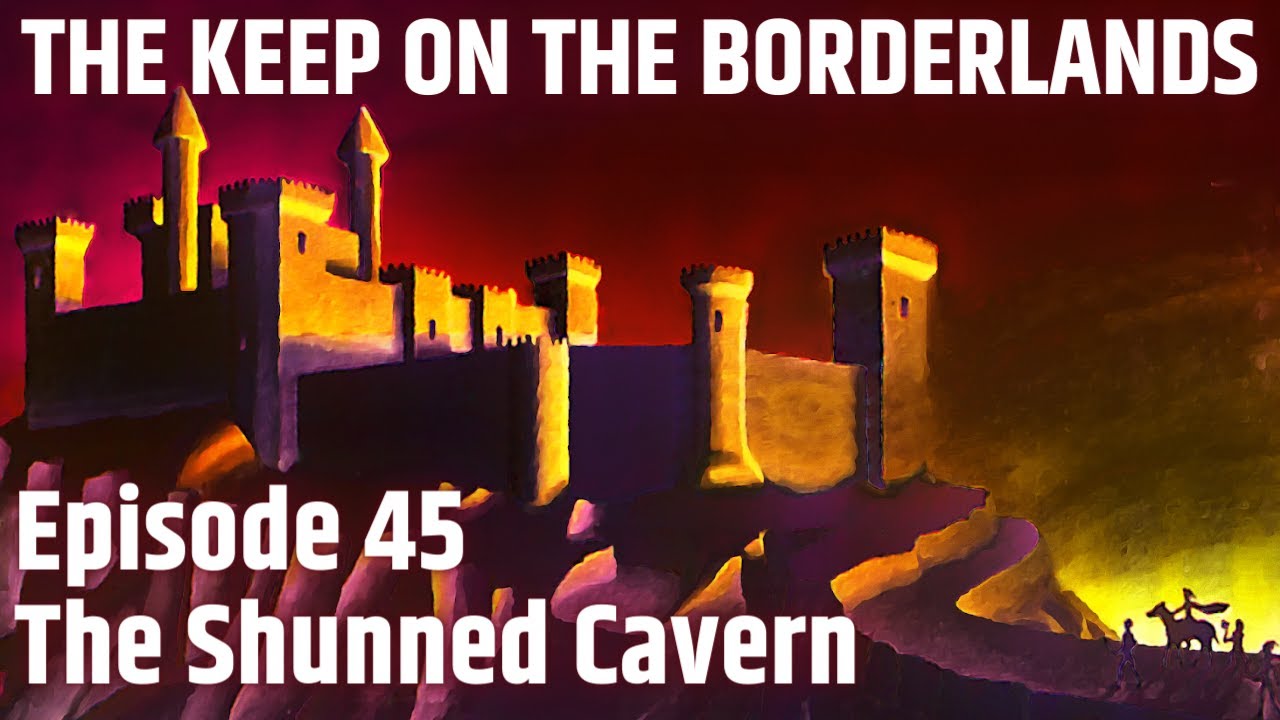The Keep on the Borderlands | Ep 45 