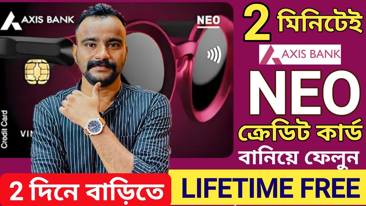 Axis Bank Neo Credit Card Apply in Bengali 2024