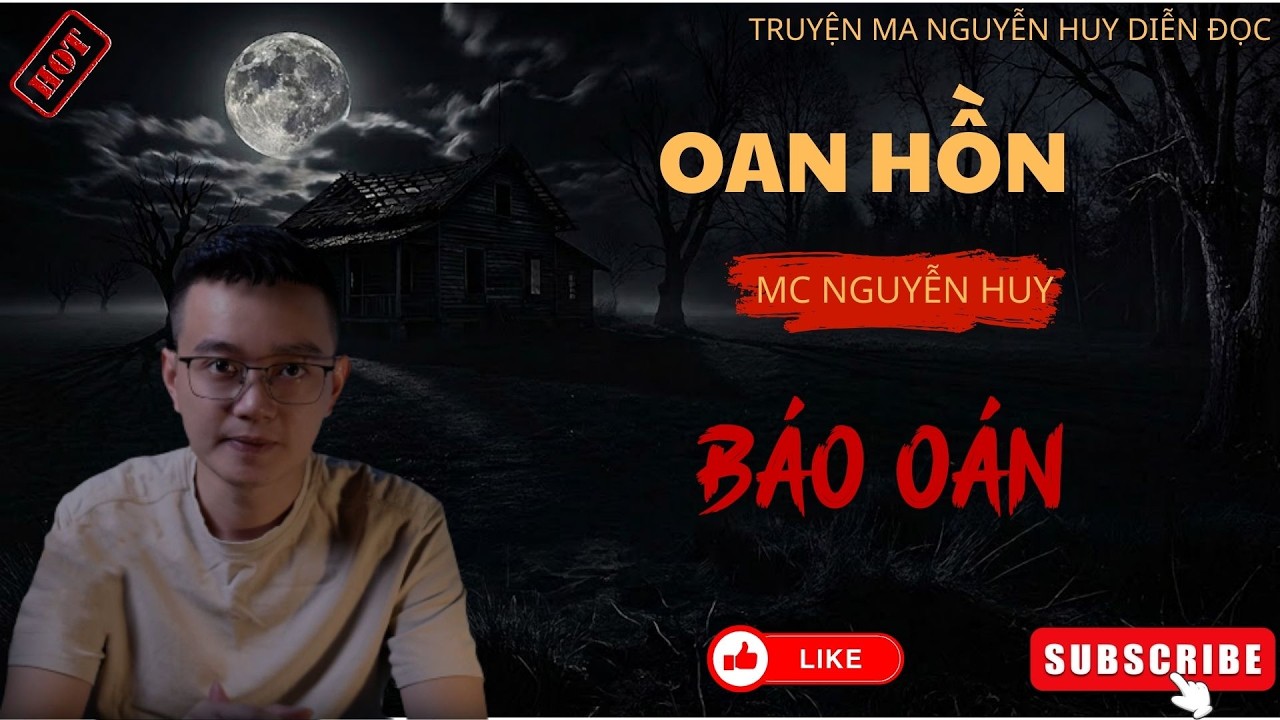 NGUYỄN HUY KỂ CHUYỆN MA : OAN HỒN BÁO OÁN | NGUYỄN HUY DIỄN ĐỌC