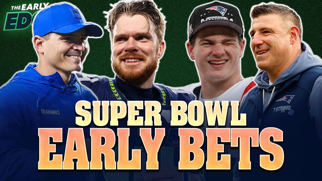 Early SUPER BOWL Bets for Seahawks-Patriots: Sides, Totals, Player Props | The Early Edge