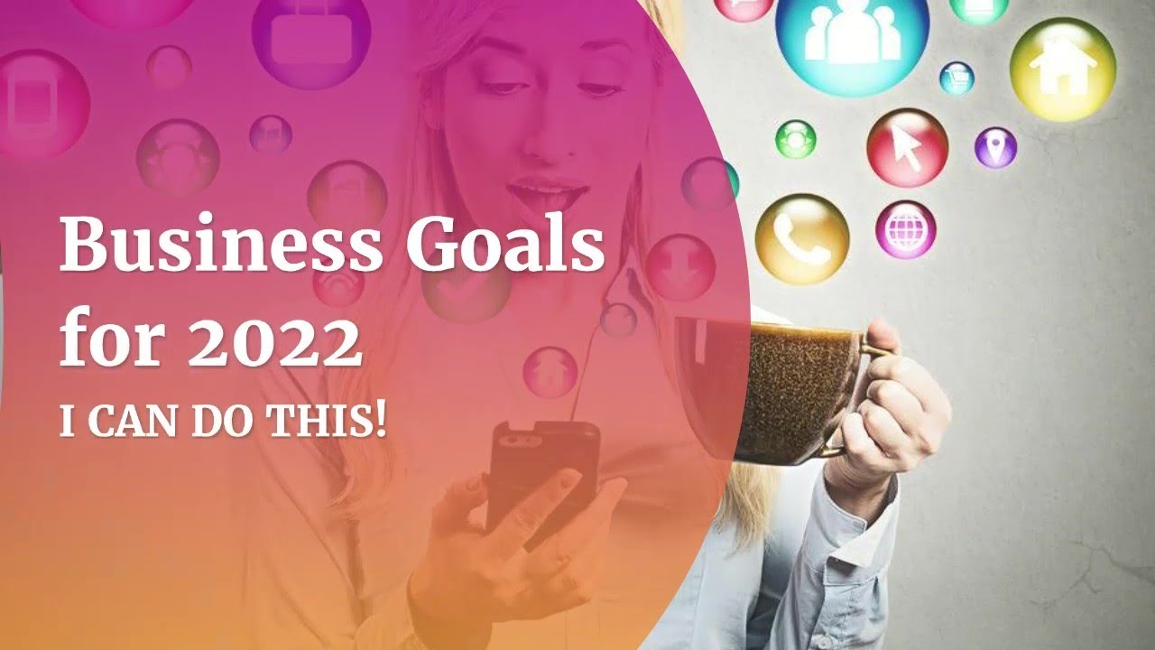 Set Your 2022 Business Goals for Your Wellbeing