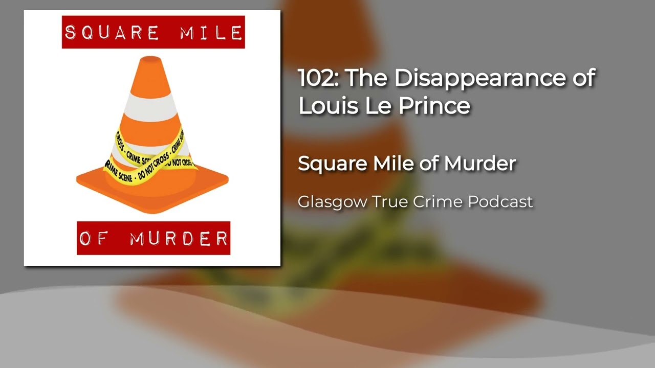 102: The Disappearance of Louis Le Prince