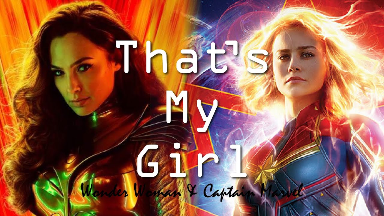 Wonder Woman & Captain Marvel ▶ That's My Girl(s)