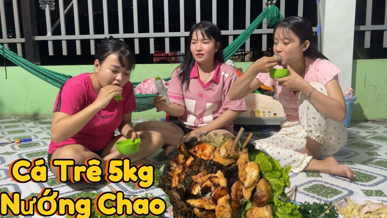 Nướng Chao Cá Trê 5Kg Hương vị Thơm Ngon Khó Cưỡng cùng bộ 3 siêu hài hước…#tnmt #cogaique #ngoctham
