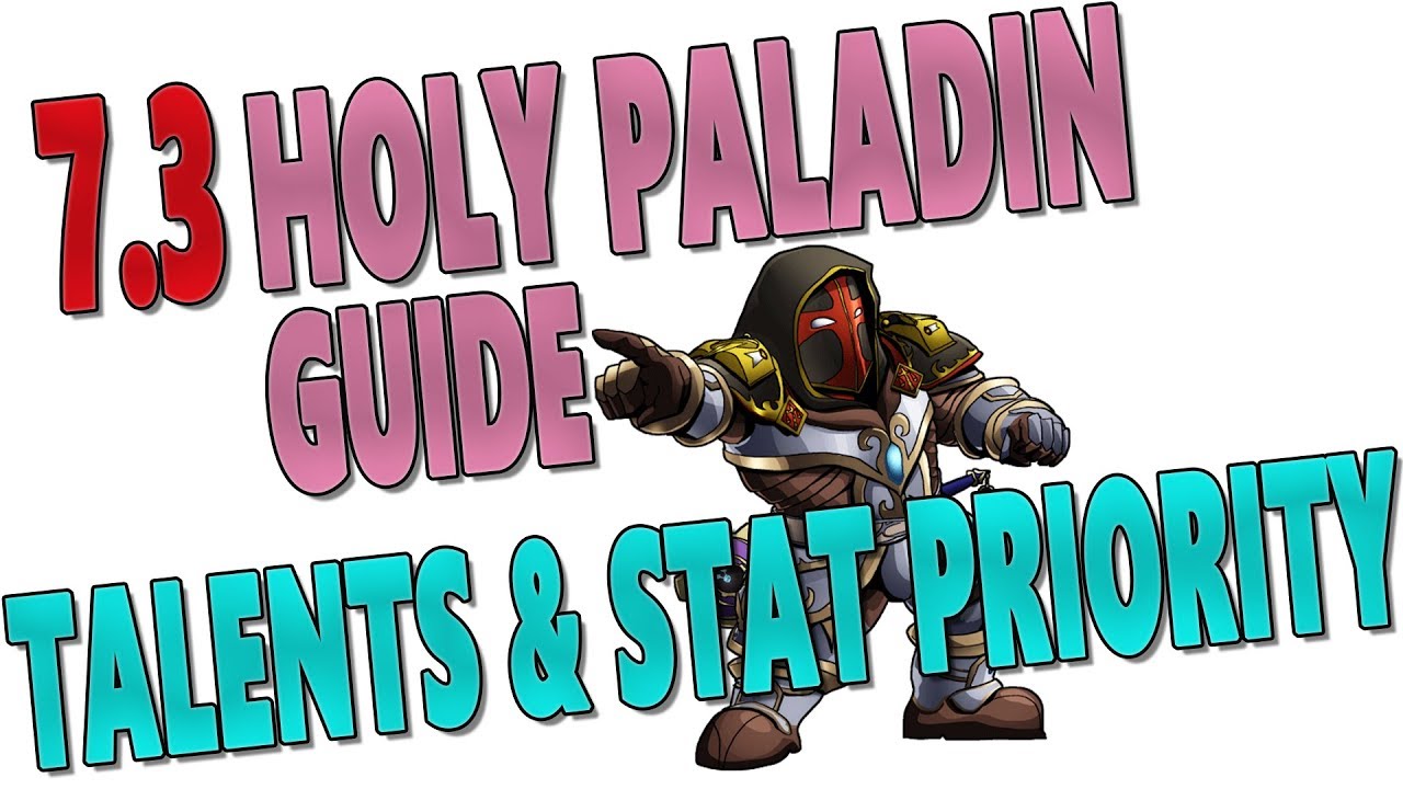 7.3 & 7.3.2 HOLY PALADIN HEALING GUIDE: Talents & Stat Priority (PART 1)